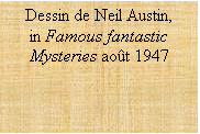 Zone de Texte: Dessin de Neil Austin, in Famous fantastic Mysteries août 1947, in L’Herne numéro 12.